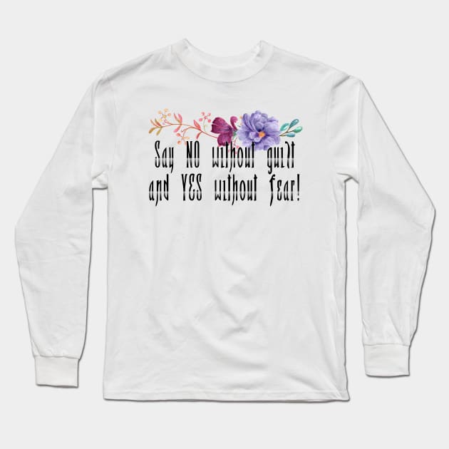 Say NO without guilt Long Sleeve T-Shirt by Love Creates